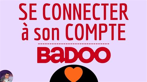 badoo se connecter gratuit|Comment se connecter à votre compte Badoo